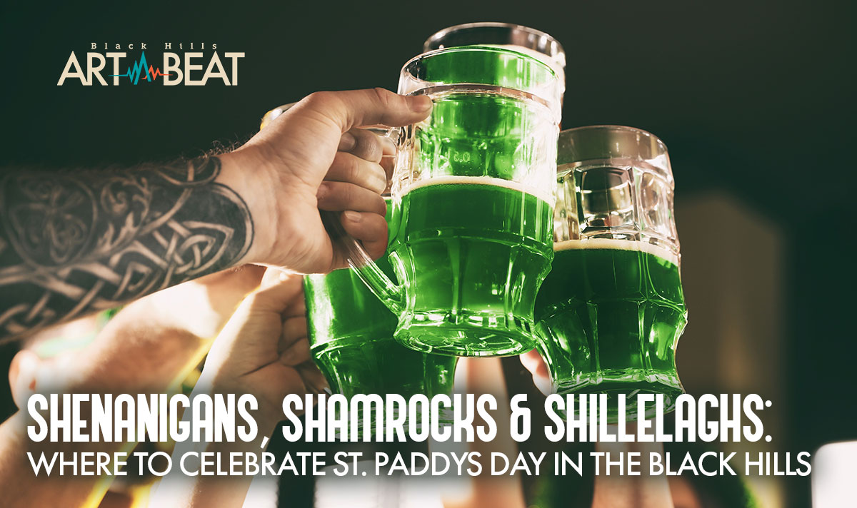 Shenanigans, Shamrocks & Shillelaghs: Where to Celebrate St. Patrick’s Weekend in the Black Hills