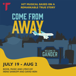 Come From Away @ BHP Theater 605