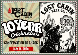 Conservation to Chaos • Lost Cabin 10th Anniversary