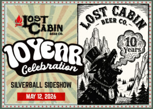 The Silverball Sideshow • Lost Cabin 10th Anniversary