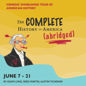 The Complete History of America (abridged) @ BHP Theater 605
