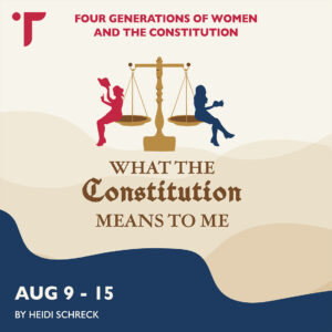 What the Constitution Means to Me @ BHP Theater 605