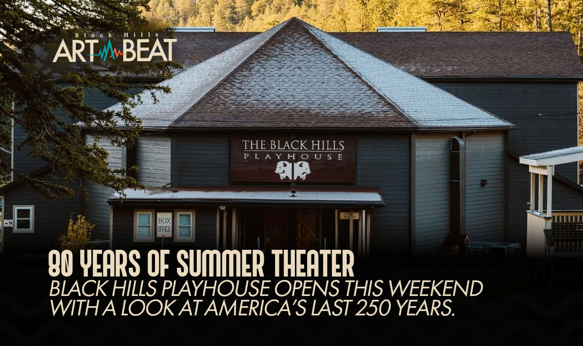 Black Hills Playhouse Opens 80th Season with a Look at America’s 250 year History.