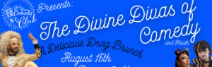 The Divine Divas of Comedy: A Drag Brunch Event!