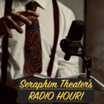 The Seraphim Radio Hour