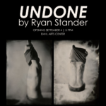Opening Reception: Undone by Ryan Stander