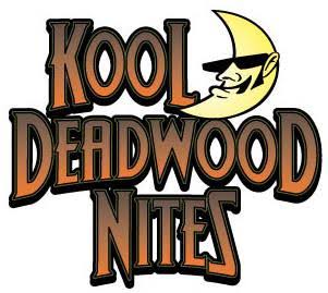 Kool Deadwood Nites